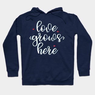 Love Grows Here Hoodie